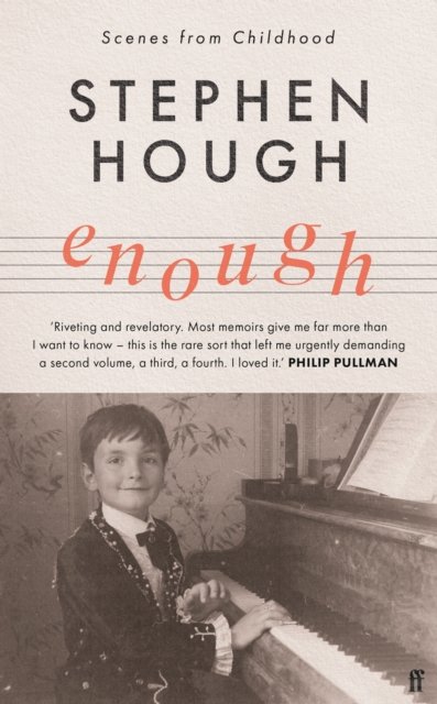 Cover for Hough, Sir Stephen, CBE · Enough: Scenes from Childhood (Hardcover bog) [Main edition] (2023)