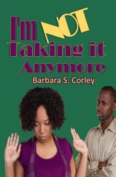 Cover for Barbara S Corley · I'm Not Taking it Anymore (Paperback Book) (2019)