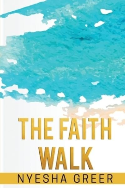 Cover for Nyesha Greer · The Faith Walk (Paperback Bog) (2020)