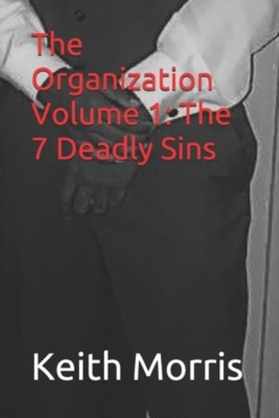 Cover for Keith Morris · The Organization Volume 1: The 7 Deadly Sins - Organization (Paperback Book) (2020)