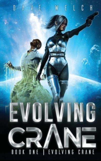 Cover for Dave Welch · Evolving Crane: Book One Evolving Crane- VSN 3 - Evolving Crane (Hardcover Book) [3rd edition] (2021)