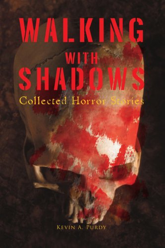 Cover for Kevin Purdy · Walking with Shadows: Collected Horror Stories (Paperback Book) (2007)