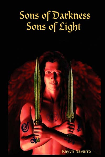 Cover for Rayvn Navarro · Sons of Darkness Sons of Light (Paperback Book) (2007)