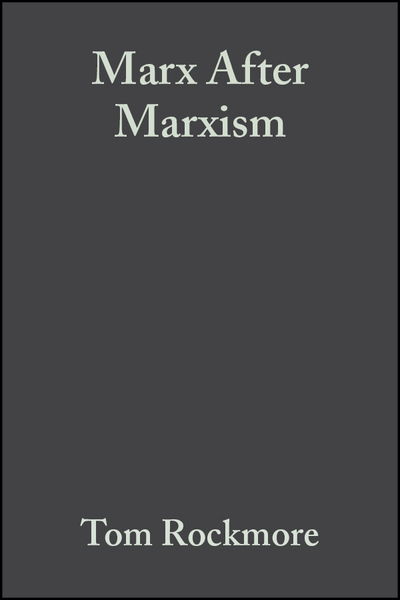Cover for Rockmore, Tom (Duquesne University) · Marx After Marxism: The Philosophy of Karl Marx (Gebundenes Buch) (2002)