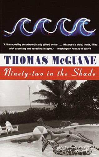 Cover for Thomas Mcguane · Ninety-two in the Shade (Paperback Book) [Reprint edition] (1995)