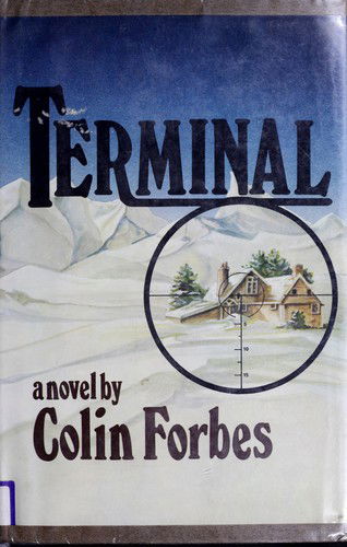 Cover for Colin Forbes · Terminal (Book) [1st American edition] (1985)