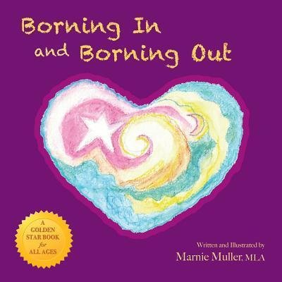 Borning In and Borning Out - MLA Marnie Muller - Books - HeartWisdom Publishers - 9780692580899 - April 29, 2016