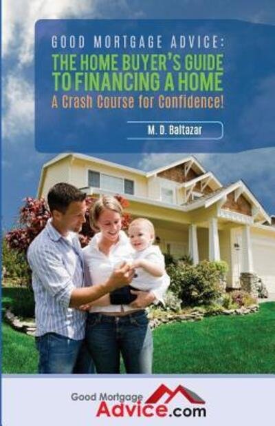 Cover for M D Baltazar · Good Mortgage Advice (Taschenbuch) (2016)