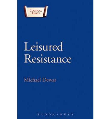 Cover for Dewar, Michael (University of Toronto, Canada) · Leisured Resistance: Villas, Literature and Politics in the Roman World - Classical Essays (Hardcover bog) (2013)