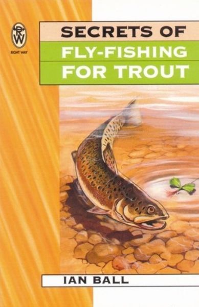 Cover for Ian Ball · Secrets Of Fly Fishing For Trout (Paperback Book) [2 Rev edition] (2004)