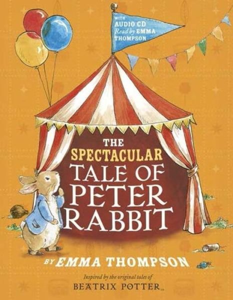 Cover for Emma Thompson · The Spectacular Tale of Peter Rabbit (Bog) (2015)