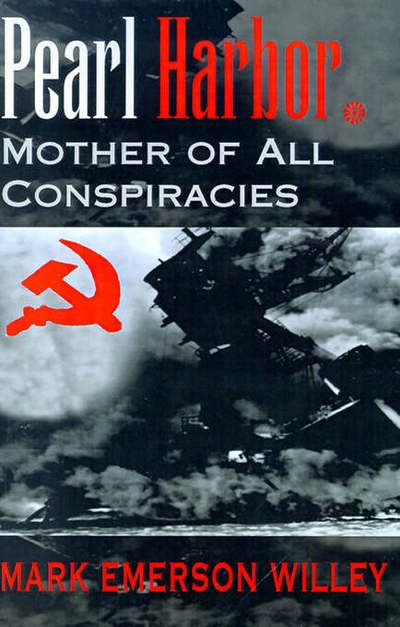 Cover for Mark Emerson Willey · Pearl Harbor: Mother of All Conspiracies (Paperback Book) (2001)