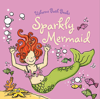 Cover for Fiona Watt · Sparkly Mermaid Bath Book - Bath Books (Bog) (2005)