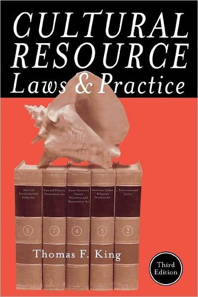 Cover for Thomas F. King · Cultural Resource Laws and Practice - Heritage Resource Management Series (Paperback Book) [3 Revised edition] (2008)