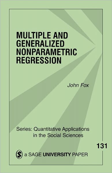 Multiple and Generalized Nonparametric Regression - Quantitative Applications in the Social Sciences - John Fox - Books - SAGE Publications Inc - 9780761921899 - July 19, 2000