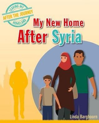 Cover for Linda Barghoorn · My New Home After Syria - Leaving My Homeland: After the Journey (Paperback Bog) (2018)
