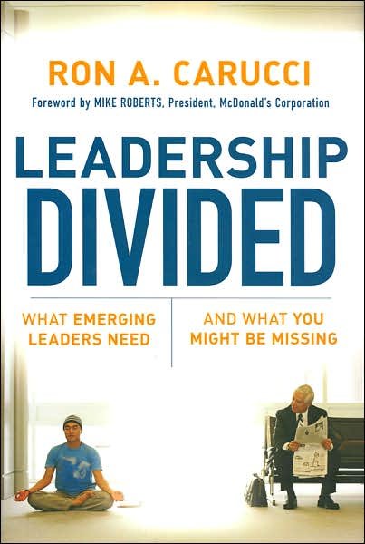 Cover for Ron A. Carucci · Leadership Divided: What Emerging Leaders Need and What You Might Be Missing - Jossey-Bass Leadership Series (Gebundenes Buch) (2006)