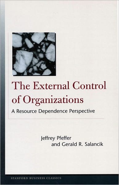 Cover for Jeffrey Pfeffer · The External Control of Organizations: A Resource Dependence Perspective - Stanford Business Classics (Paperback Book) [New edition] (2003)