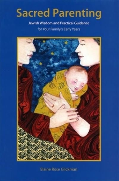 Cover for Behrman House · Sacred Parenting: Jewish Wisdom and Practical Guidance for Your Family's Early Years (Paperback Bog) (1999)