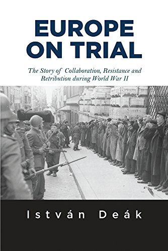 Cover for Istvan Deak · Europe on Trial: The Story of Collaboration, Resistance, and Retribution during World War II (Pocketbok) (2013)