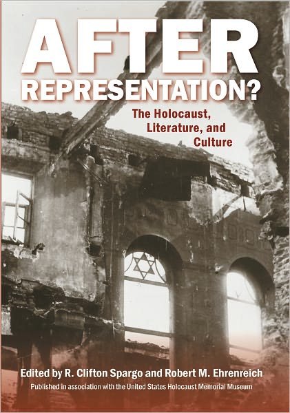 Cover for Spargo, R Clifton, Prof. · After Representation?: The Holocaust, Literature, and Culture (Hardcover bog) (2009)