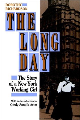 Cover for Dorothy Rlchardson · The Long Day: the Story of a New York Working Girl. (Taschenbuch) [First edition] (2003)