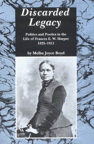 Cover for Melba Joyce Boyd · Discarded Legacy: Politics and Poetics in the Life of Frances E.W.Harper, 1825-1911 - African American Life Series (Paperback Book) [Second Printing edition] (1994)