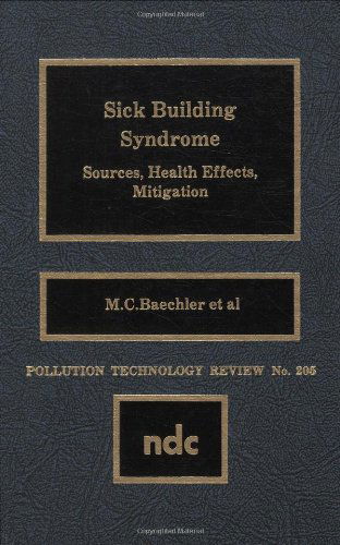 Cover for Baechler, M. C. (Pacific Northwest National Laboratory, USA) · Sick Building Syndrome: Sources, Health Effects, Mitigation (Hardcover Book) (1992)