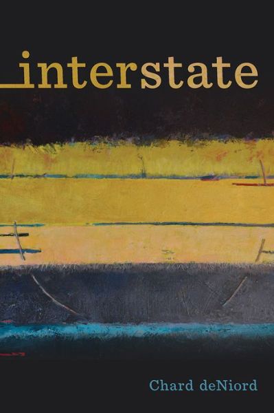 Cover for Chard Deniord · Interstate - Pitt Poetry Series (Paperback Book) (2015)