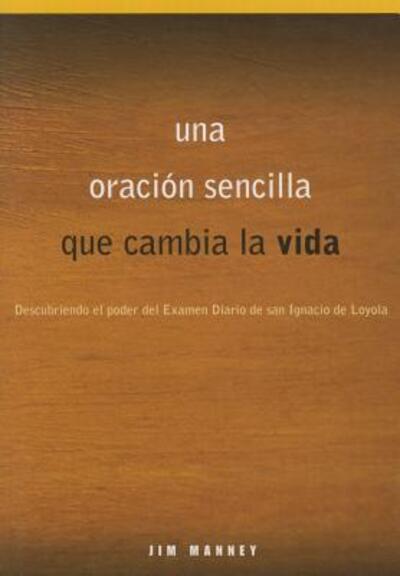 Cover for Jim Manney · Una Oracion Sencilla Que Cambia La Vida (Paperback Book) (2015)