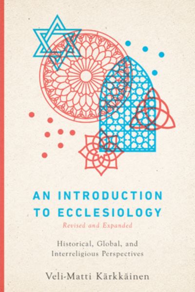 An Introduction to Ecclesiology – Historical, Global, and Interreligious Perspectives - Veli–matti Karkkainen - Books - IVP Academic - 9780830841899 - March 2, 2021