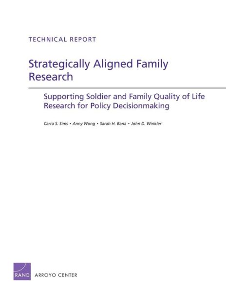 Strategically Aligned Family Research: Supporting Soldier and Family Quality of Life Research for Policy Decisonmaking - Carra S. Sims - Books - RAND - 9780833077899 - August 16, 2013