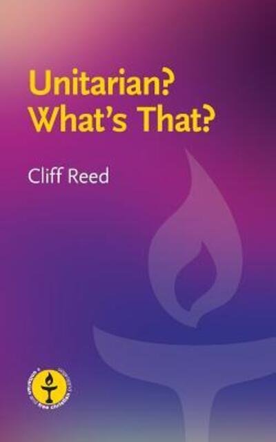 Cover for Cliff Reed · Unitarian? What's That?: Questions and Answers about a Liberal Religious Alternative (Paperback Book) (2018)