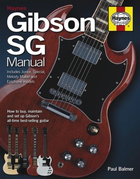 Cover for Paul Balmer · Gibson SG Manual: How to buy, maintain and set up Gibson's all-time best-selling guitar (Hardcover bog) (2013)