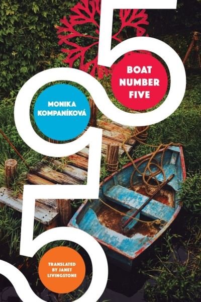 Cover for Monika Kompanikova · Boat Number Five - The Slovak List (Hardcover Book) (2022)