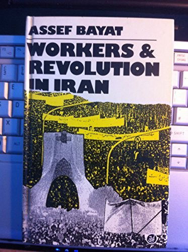 Cover for Asef Bayat · Workers and Revolution in Iran (Hardcover Book) (1987)