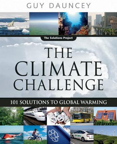 Cover for Guy Dauncey · The Climate Challenge: 101 Solutions to Global Warming (Paperback Book) (2009)