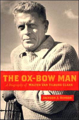 Cover for Jackson J. Benson · The Ox-bow Man: A Biography of Walter Van Tilburg Clark (Hardcover Book) (2004)