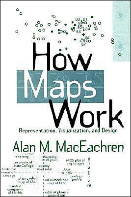 Cover for Alan M. MacEachren · How Maps Work: Representation, Visualization, and Design (Gebundenes Buch) (1995)