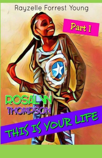 Cover for Rayzelle Forrest Young · Rosalyn Thompson This Is Your Life (Paperback Book) (2017)