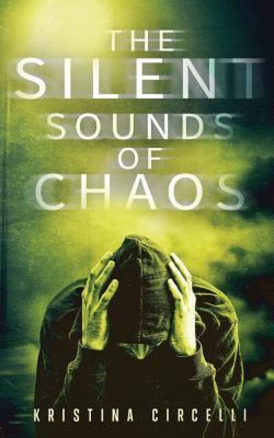 Cover for Kristina Circelli · The Silent Sounds of Chaos (Paperback Book) (2016)