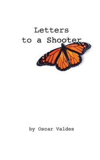 Cover for Oscar Carlos Valdes · Letters to a Shooter (Paperback Book) (2018)