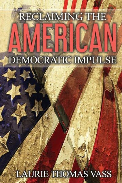 Cover for Laurie Thomas Vass · Reclaiming The American Democratic Impulse (Paperback Book) (2017)