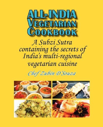 All-India Vegetarian Cookbook: A Subzi Sutra containing the secrets of India's vegetarian cuisine - Zubin D'Souza - Books - YBK Publishers - 9780980050899 - January 4, 2010