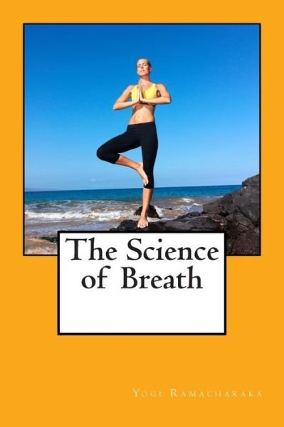 Cover for Yogi Ramacharaka · The Science of Breath (Paperback Book) (2014)