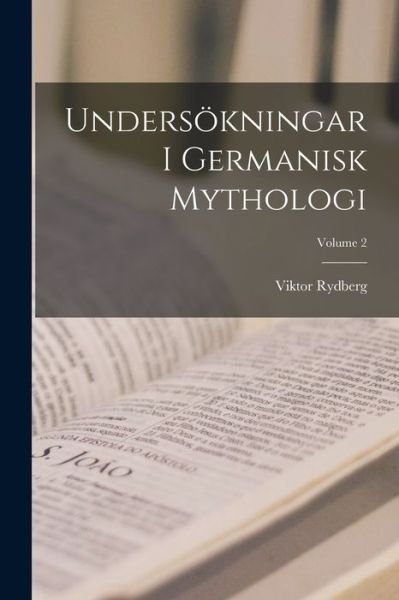 Cover for Viktor Rydberg · Undersökningar I Germanisk Mythologi; Volume 2 (Book) (2022)