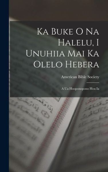 Cover for American Bible Society · Ka Buke o Na Halelu, I Unuhiia Mai Ka Olelo Hebera (Book) (2022)