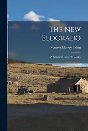 Cover for Maturin Murray Ballou · New Eldorado (Buch) (2022)