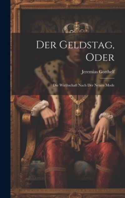 Cover for Jeremias Gotthelf · Geldstag, Oder (Bog) (2023)