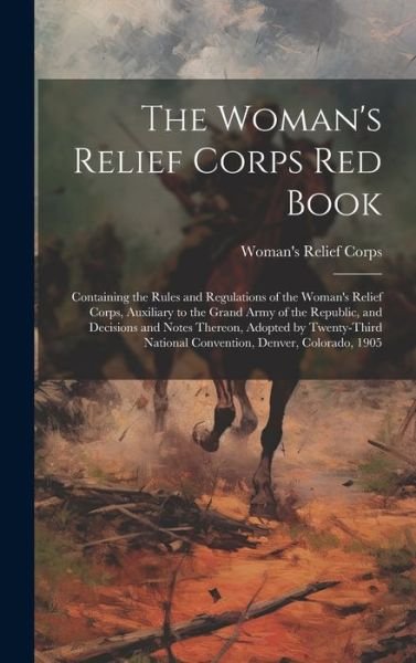 Cover for Woman'S Relief Corps · Woman's Relief Corps Red Book (Book) (2023)